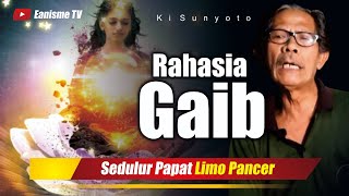 RAHASIA GAIB SEDULUR PAPAT LIMO PANCER - KI SUNYOTO