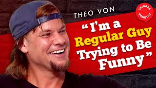 Theo Von: I Used Comedy to Change My Life