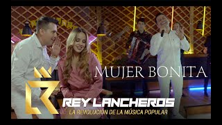 Mujer Bonita - Rey Lancheros (Video oficial)