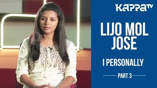 Lijo Mol Jose(Part 3) - I Personally - Kappa TV