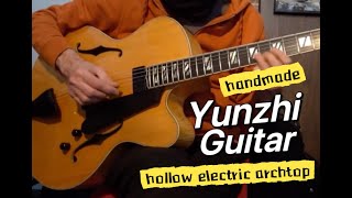 Performance video collection——Yunzhi archtop hollow body electric guitar customizable