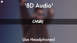 Churi - 8D Audio | Khan Bhaini Ft Shipra Goyal | New Punjabi Songs 2021 |
