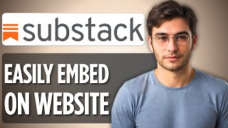 How To Embed Substack on Website | 2025 Full Guide
