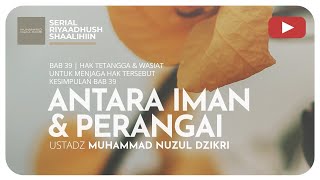 970. ANTARA IMAN \u0026 PERANGAI | Riyaadush Shaalihin