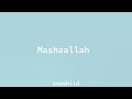 Maher Zain - Mashaallah || sped up |requested