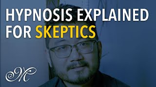 Hypnosis Explained for Skeptics