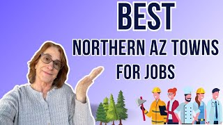 What are the BEST Northern Arizona Cities for JOB Opportunities?