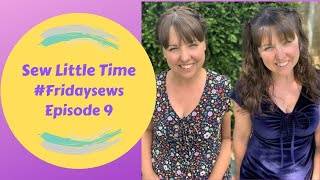 Sew Little Time - #Fridaysews - Episode 9