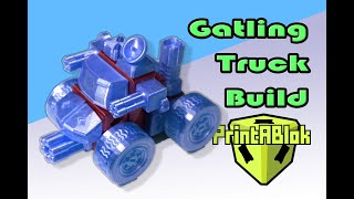 PrintABlok Gatling Truck Build