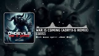 D-Devils - War Is Coming (Adryx-G Remix)