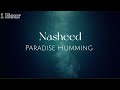 1 hour nasheed paradise humming | calming | relaxing | heartwarming | studying |