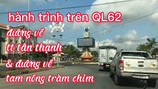 hành trình từ cuối QLN2 nối tiếp QL62 & trên tuyến đường về tam nông tràm chim