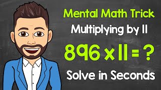 How to Multiply Any 3-Digit Number by 11 Using Mental Math | Mental Math Trick | Math with Mr. J