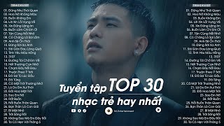 TOP 30 Bản Nhạc Trẻ Từng Đạt Hàng Triệu View Hay Nhất Bảng Xếp Hạng - Top Hits Nhạc Trẻ Hay Nhất ♫