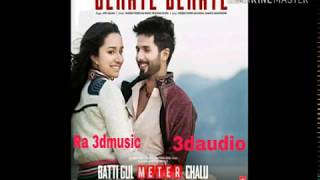 dekhate dekhate batti Gul metre chalu movie songs Atif Aslam Shahid Kapoor Shraddha K music T-SERIES