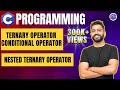Ternary Operator || Conditional Operator | Nested Ternary Operator | C Programming
