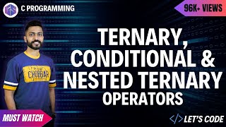 Ternary Operator || Conditional Operator | Nested Ternary Operator | C Programming