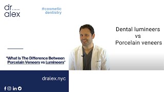 What Is The Difference Between Porcelain Veneers VS. Lumineers - Dr. Alex Rubinov - Cosmetic Dentist