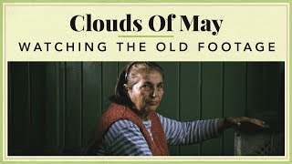 Clouds of May - Watching the Old Footage