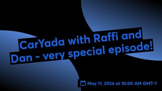 CarYada with Raffi and Dan - very special episode!