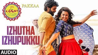 Izhutha Izhupukku Full Song Audio || Pakka Tamil Songs || Vikram Prabhu, Nikki Galrani