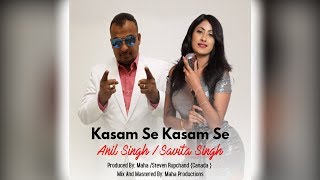 Anil Singh X Savita Singh - Kasam Se Kasam Se (2019 Bollywood Cover)