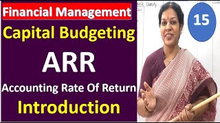 15. ARR (Accounting Rate of Return) Introduction from Capital Budgeting Chapter from Financial Mgmt