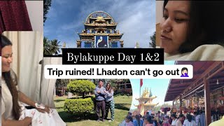 Bylakuppe Day 1\u00262 | Trip ruined🤦🏻‍♀️ Lhadon can't go out [Eng sub]#bylakuppe #tibetanvlogger