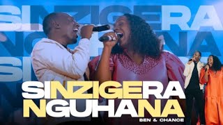 SINZIGERA NGUHANA by BENI \u0026 CHANCE  (official Video)