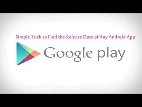 Easy Trick to Find The Release Date of Any Android App Easy Trick to Find The Release Date of Any Android App