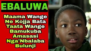 EBBALUWA: Maama Wange Ne Kojja Bata Taata Wange Bamukuba Amasasi Nga'Nbalaba Bulunji