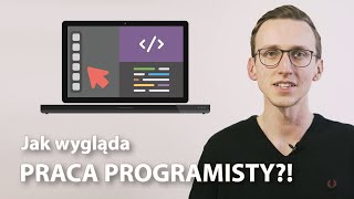 Jak wygląda PRACA PROGRAMISTY?