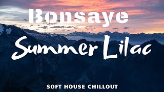 Bonsaye : Summer Lilac 2019 Modern Latin Chillout music