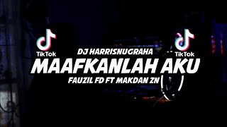 VIRALL TIKTOK SAD! DJ MAAFKANLAH AKU - FAUZIL FD FT MAKDAN ZN ( DJ HARRISNUGRAHA) NEW Remix!!!