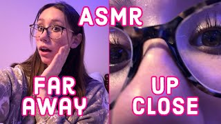 ASMR | getting up CLOSE and FAR away