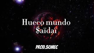 Hueco mundo by $aïdaï - prod .50mec