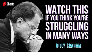 Watch this if you think you are struggling in many ways | #BillyGraham #Shorts
