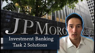 JP Morgan Investment Banking Task 2 Solutions | Virtual Internship