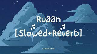 Ruaan [Slowed+Reverb] Tiger 3 | Arijit Singh, Pritam | #bollywoodsongs