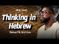 Thinking in Hebrew || Bishop DK Brereton