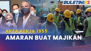 AKTA KERJA 1955 | Majikan Akan Dibatal Kelulusan Kuota Pekerja Asing