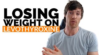 Losing Weight on Levothyroxine: Why it's Not Working and How to Fix it