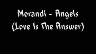 Morandi - Angels (Love Is The Answer)