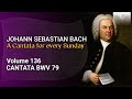 J.S. Bach: Gott, der Herr, ist Sonn und Schild, BWV 79 - The Church Cantatas, Vol. 136