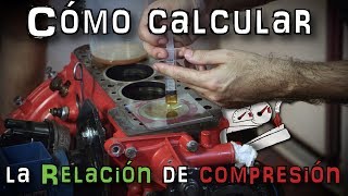 🔧CÓMO calcular la RELACIÓN DE COMPRESIÓN de un MOTOR| (En español)