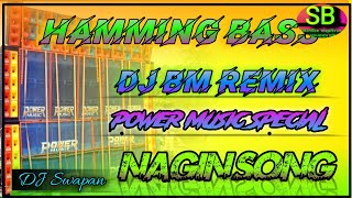 Power Music 🎵 special song//Nagin Music 🎶//DJ BM Remix//Hamming Bass//DJ Swapan