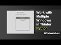 Work With Multiple Windows In Tkinter - Python #windows #coding  #learnpython