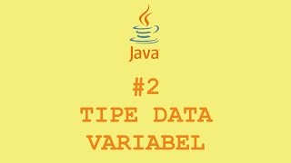 Tipe Data dan Variabel #2 | Java | Bahasa Indonesia