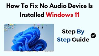 How To Fix No Audio Device Is Installed Windows 11