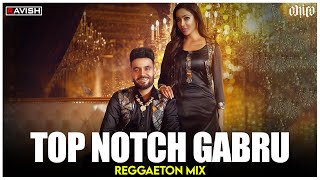 Top Notch Gabru | Reggaeton Mix | Vicky I Proof | Kaptaan | DJ Ravish & DJ Chico